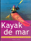 KAYAK DE MAR. GUA ESENCIAL SOBRE LAS TCNICAS Y EL EQUIPAMIENTO (COLOR)