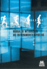 MANUAL DE METODOLOG�A DEL ENTRENAMIENTO DEPORTIVO