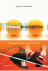 TENIS INTELIGENTE. CMO JUGAR Y GANAR EL PARTIDO MENTAL