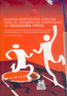 NUEVAS PROPUESTAS L�DICAS PARA EL DESARROLLO CURRICULAR DE EDUCACI�N F�SICA