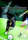MANUAL PARA EL ENTRENAMIENTO DE PORTEROS DE F�TBOL BASE