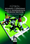 F�TBOL. RECURSOS Y CONSIGNAS PARA EL ENTRENAMIENTO T�CNICO-T�CTICO
