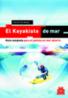 EL KAYAKISTA DE MAR. GUA COMPLETA PARA EL PALISTA EN MAR ABIERTO.