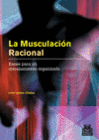 LA MUSCULACI�N RACIONAL. BASES PARA UN ENTRENAMIENTO ORGANIZADO