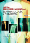 MANUAL DE PRUEBAS DIAGNSTICAS. TRAUMATOLOGA Y ORTOPEDIA