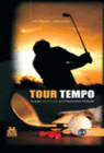 TOUR TEMPO. EL GRAN SECRETO DEL GOLF FINALMENTE REVELADO (LIBRO + CD-ROM)