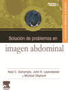 SOLUCION DE PROBLEMAS EN IMAGEN ABDOMINAL. INCLUYE CD-ROM