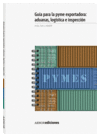 GUA PARA LA PYME EXPORTADORA: ADUANAS, LOGSTICA E INSPECCIN
