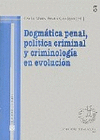 DOGMTICA PENAL, POLTICA CRIMINAL Y CRIMINOLOGA EN EVOLUCIN.