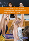 EL PR�CTICUM EN LOS GRADOS DE PEDAGOG�A, DE MAGISTERIO Y DE EDUCACI�NSOCIAL