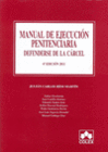 MANUAL DE EJECUCION PENITENCIARIA. DEFENDERSE DE LA CARCEL. 6� EDICION 2011