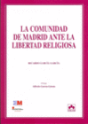LA COMUNIDAD DE MADRID ANTE LA LIBERTAD RELIGIOSA 1 EDICION 2011
