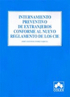 INTERNAMIENTO PREVENTIVO DE EXTRANJEROS CONFORME AL NUEVO REGLAMENTO DE LOS CIE