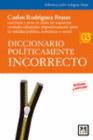 DICCIONARIO POLITICAMENTE INCORRECTO. 3ª EDICION
