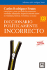DICCIONARIO POLITICAMENTE INCORRECTO. 3� EDICION