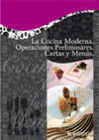 LA COCINA MODERNA. OPERACIONES PRELIMINARES. CARTAS Y MEN�S