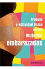 TRABAJO Y ACTIVIDAD F�SICA EN LAS MUJERES EMBARAZADAS