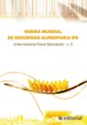 NORMA IFS DE SEGURIDAD ALIMENTARIA (INTERNATIONAL FOOD STANDAR) V.5