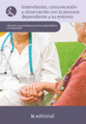 INTERRELACI�N, COMUNICACI�N Y OBSERVACI�N CON LA PERSONA DEPENDIENTE Y SU ENTORNO