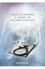 CUIDADOS DE ENFERMER�A AL PACIENTE CON TRASTORNOS PSIQUI�TRICOS