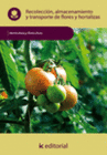RECOLECCI�N, ALMACENAMIENTO Y TRANSPORTE DE FLORES Y HORTALIZAS