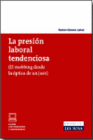 LA PRESION LABORAL TENDENCIOSA. INCLUYE CD-ROM.