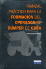 MANUAL PR�CTICO PARA LA FORMACI�N DEL OPERADOR DE DUMPER DE OBRA