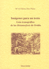 IM�GENES PARA UN TEXTO, GU�A ICONOGR�FICA DE LA METAMOFOSIS DE OVIDIO