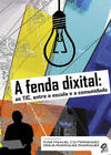 A FENDA DIXITAL: AS TIC, ENTRE A ESCOLA E A COMUNIDADE