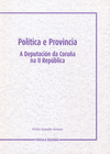 POL�TICA E PROVINCIA, A DEPUTACI�N DA CORU�A NA II REP�BLICA