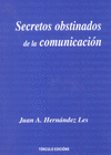 SECRETOS OBSTINADOS DE LA COMUNICACI�N