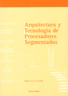 ARQUITECTURA Y TECNOLOGA DE PROCESADORES SEGMENTADOS