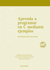 APRENDA A PROGRAMAR EN C MEDIANTE EJEMPLOS. INCLUYE CD-ROM