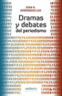DRAMAS Y DEBATES DEL PERIODISMO