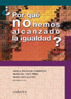 �POR QU� NO HEMOS ALCANZADO LA IGUALDAD?
