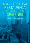 ARQUITECTURA RESTAURADA DE GALICIA. ORGENES