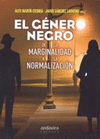 EL GNERO NEGRO DE LA MARGINALIDAD A LA NORMALIZACIN
