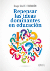 REPENSAR LAS IDEAS DOMINANTES EN EDUCACI�N