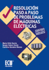 RESOLUCION PASO A PASO DE PROBLEMAS DE MAQUINAS ELECTRICAS. 2 EDICION