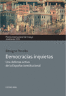 DEMOCRACIAS INQUIETAS. UNA DEFENSA ACTIVA DE LA ESPAA CONSTITUCIONAL