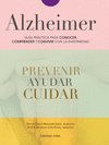 ALZHEIMER, GUA PRCTICA PARA CONOCER, CONVIVIR Y AFRONTAR LA ENFERMEDAD