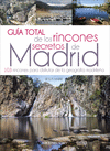 GU�A TOTAL DE LOS RINCONES SECRETOS DE MADRID