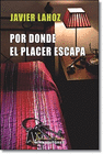 POR DONDE EL PLACER ESCAPA