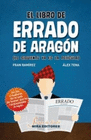 LIBRO DE ERRADO DE ARAGON (LO SIGUIENTE YA ES LA PELICULA) EL
