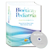 BIOÉTICA Y PEDIATRÍA + CD-ROM