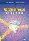 E-BUSINESS EN LA PRCTICA. CMO TENER XITO EN EL COMERCIO ELECTRNICO