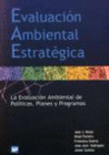 EVALUACION AMBIENTAL ESTRATEGICA: LA EVALUACION AMBIENTAL DE POLITICAS, PLANES Y PROGRAMAS