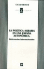 LA POLITICA AGRARIA EN UNA ESPAA AUTONOMICA: REFERENCIAS INTERNACIONALES