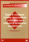 MANUAL TRATAMIENTO, RECICLADO, APROVECHAMIENTO Y GESTION AGUAS RESIDUALES INDUSTRIAS AGROALIMENTARIA