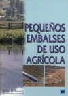 PEQUE�OS EMBALSES DE USO AGR�COLA
